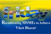 Recalibrating MSMEs to achieve Viksit Bharat!