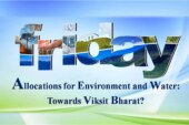 Allocations for Environment and Water: Towards Viksit Bharat?