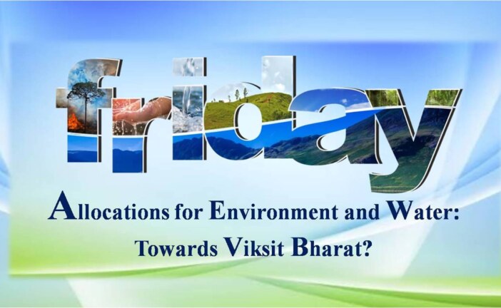 Allocations for Environment and Water: Towards Viksit Bharat?