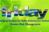 Bridging Sectors for Safer Futures for Inclusive Disaster Risk Management