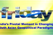 India’s Pivotal Moment in Changing South Asian Geopolitical Paradigms