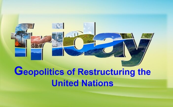 Geopolitics of Restructuring the United Nations