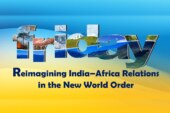 Reimagining India–Africa Relations in the New World Order