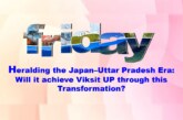 Heralding the Japan–Uttar Pradesh Era: Will it achieve Viksit UP through this Transformation?