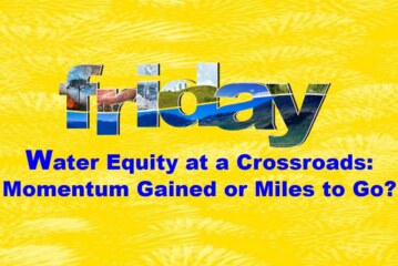Water Equity at a Crossroads: Momentum Gained or Miles to Go?