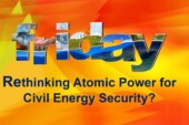Rethinking Atomic Power for Civil Energy Security?