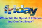 When Will the Spiral of Inflation and Conflict Break?