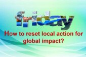 How to reset local action for global impact?