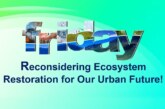 Reconsidering Ecosystem Restoration for Our Urban Future!