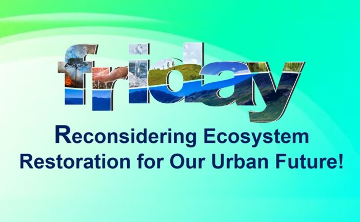 Reconsidering Ecosystem Restoration for Our Urban Future!