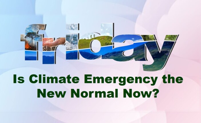 Is Climate Emergency the New Normal Now?